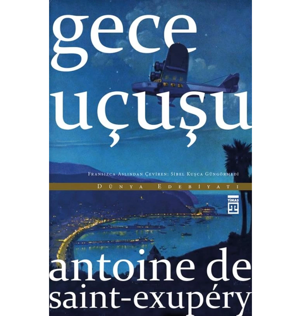 Gece Uçuşu Antonie Saint Timaş