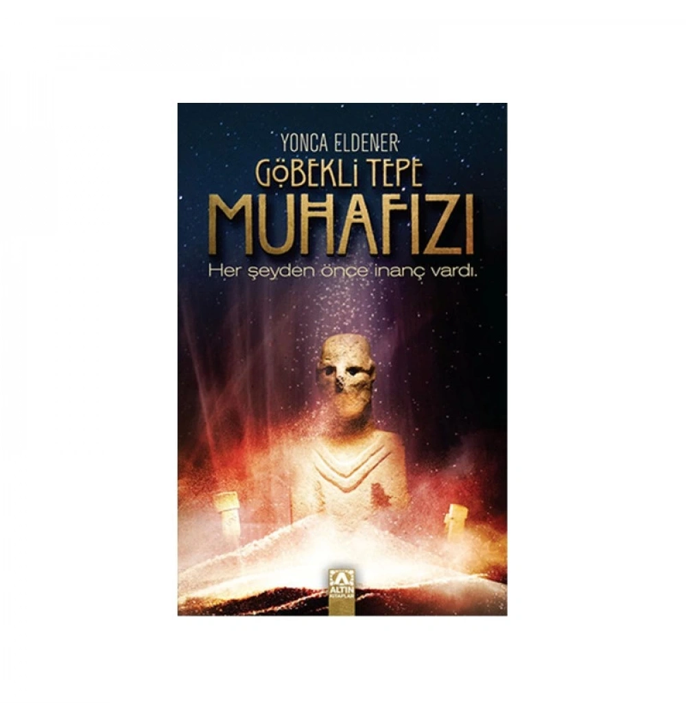 Göbekli̇Tepe Muhafizi Yonca Eldener Altın Yayın