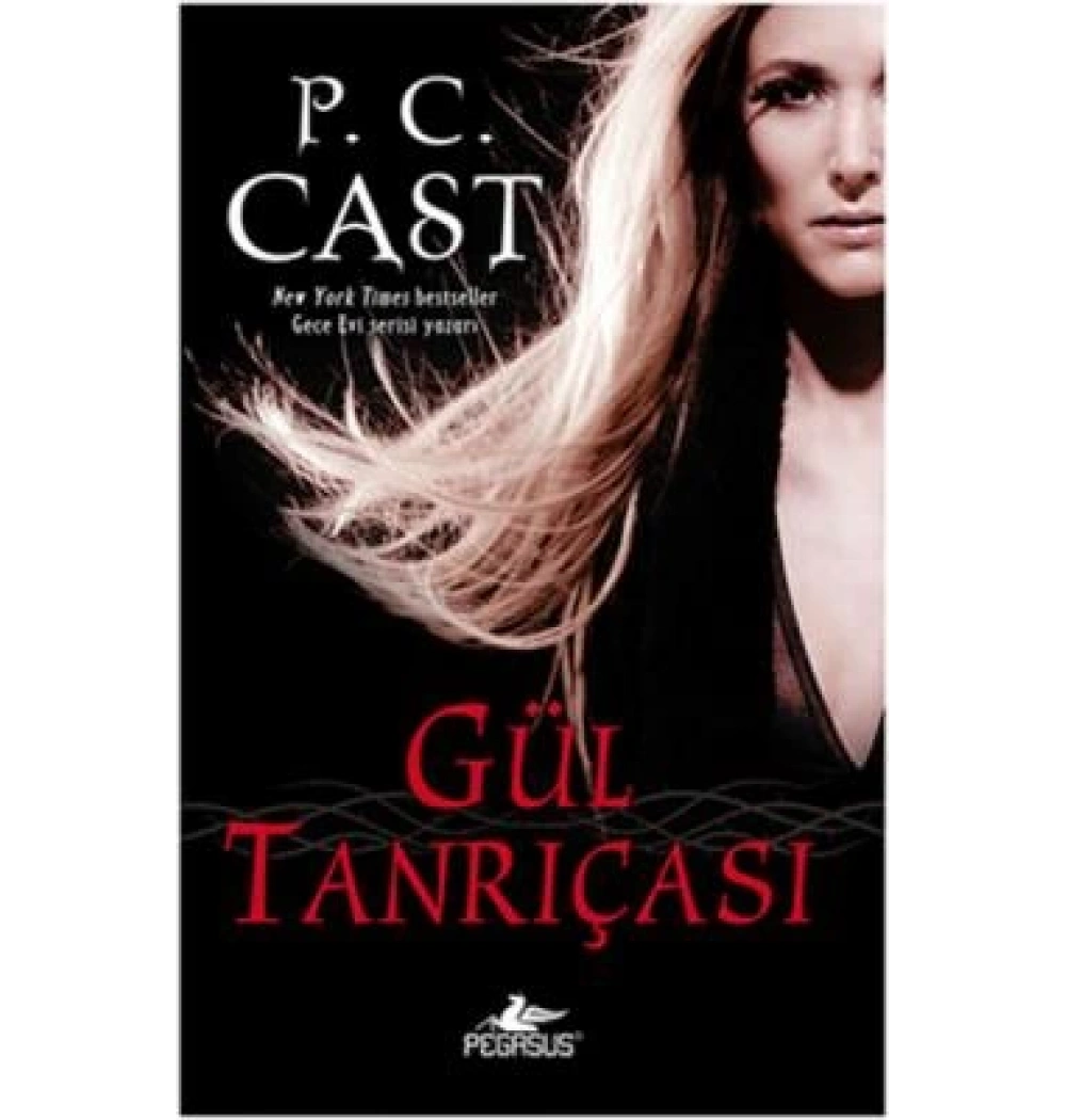 Gül Tanriçasi / P.C.Cast Pegasus Yay.