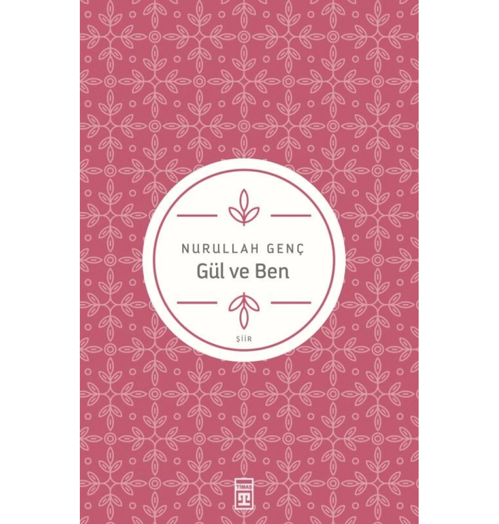 Gül Ve Ben Nurullah Genç Timaş