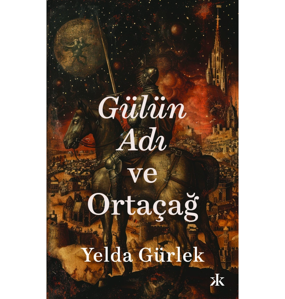 Gülün Adı Ve Ortaçağ Yelda Gürlek