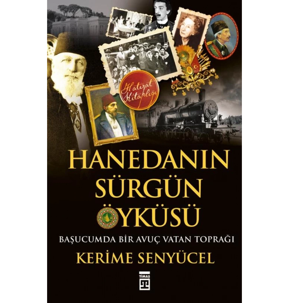 Hanedanın Sürgün Öyküsü. Kerime Senyücel