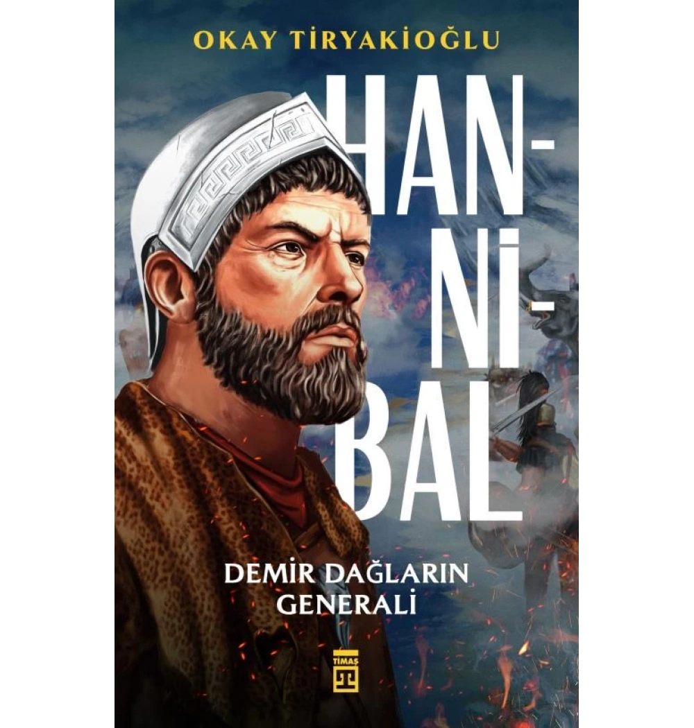 Hannibal Demir Dağların Generali Okay Tiryakioğlu Timaş