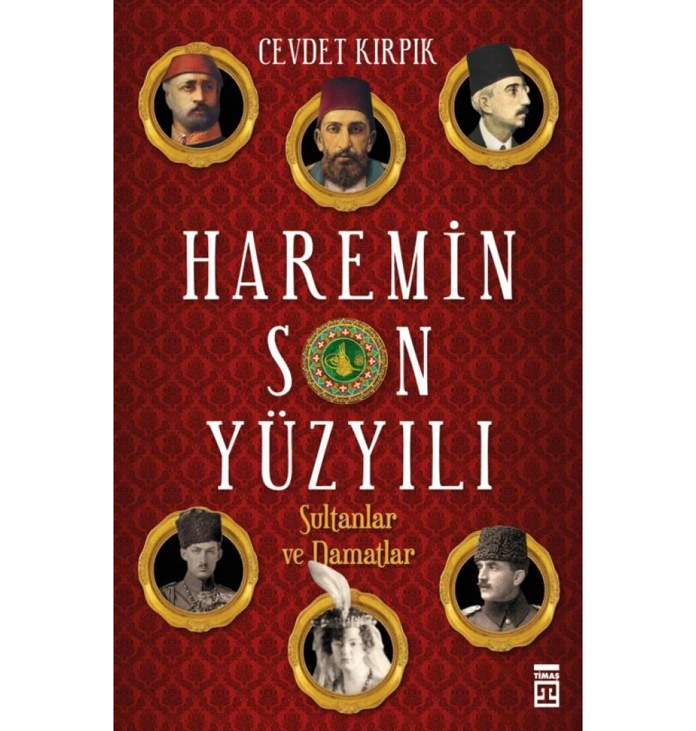 HAREMİN SON YÜZYILI - CEVDET KIRPIK - TİMAŞ