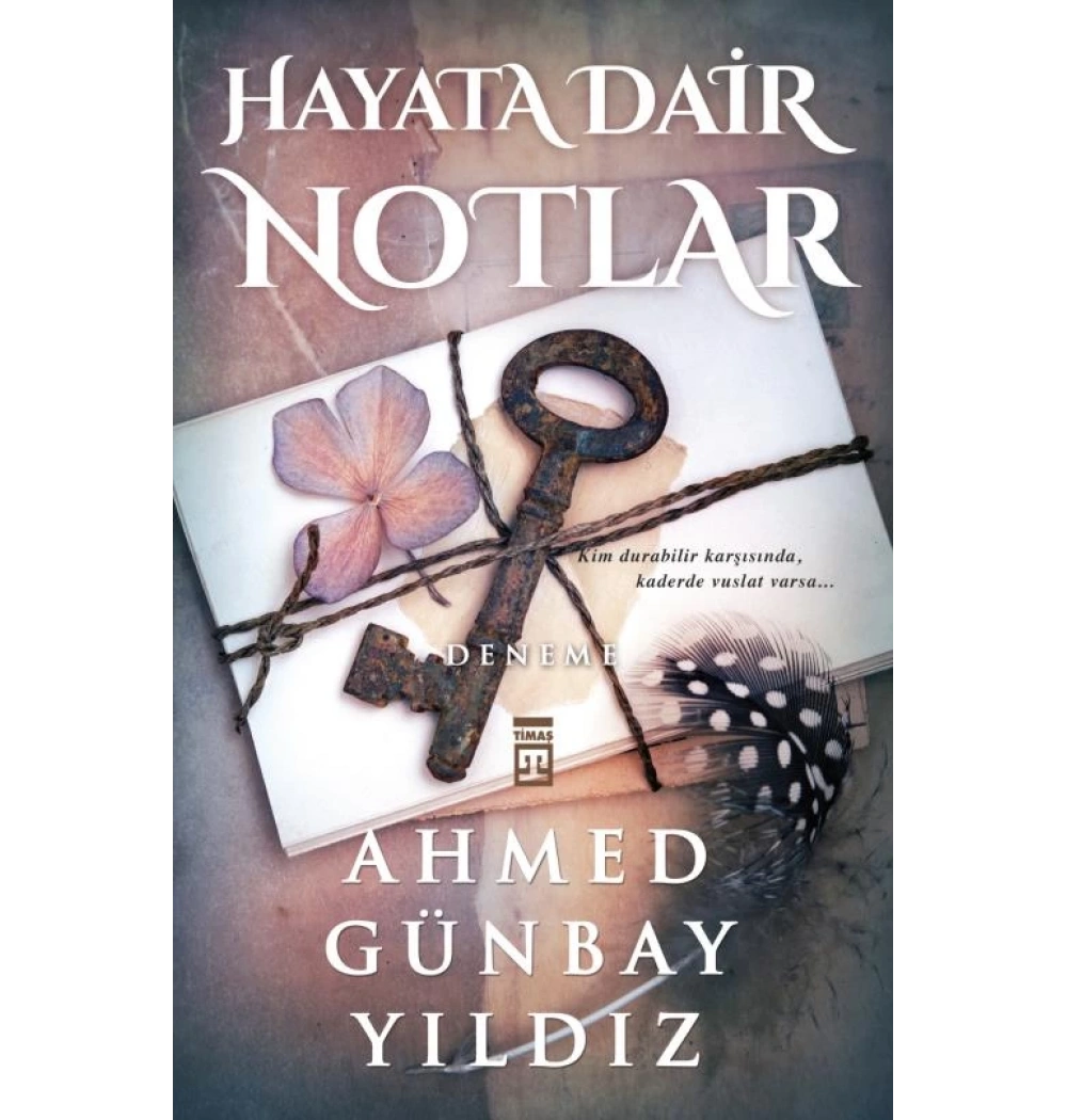 Hayata Dair Notlar Ahmet Günbay Yıldız Timaş