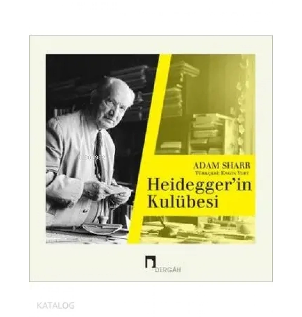 Heideggerin Kulübesi Adam Sharr Dergah Yayın