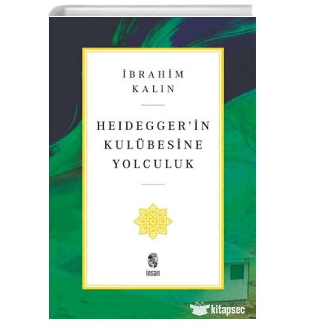 Heıdeggerin Kulübesine Yolculuk İbrahim kalın İnsan yayınları