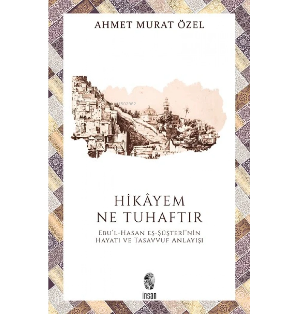 Hikayem Ne Tuhaftır A. Murat Özel İnsan