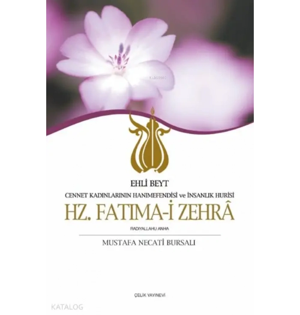 Hz.Fatımai Zehra Mustafa Necati Bursalı Çelik Yayınevi