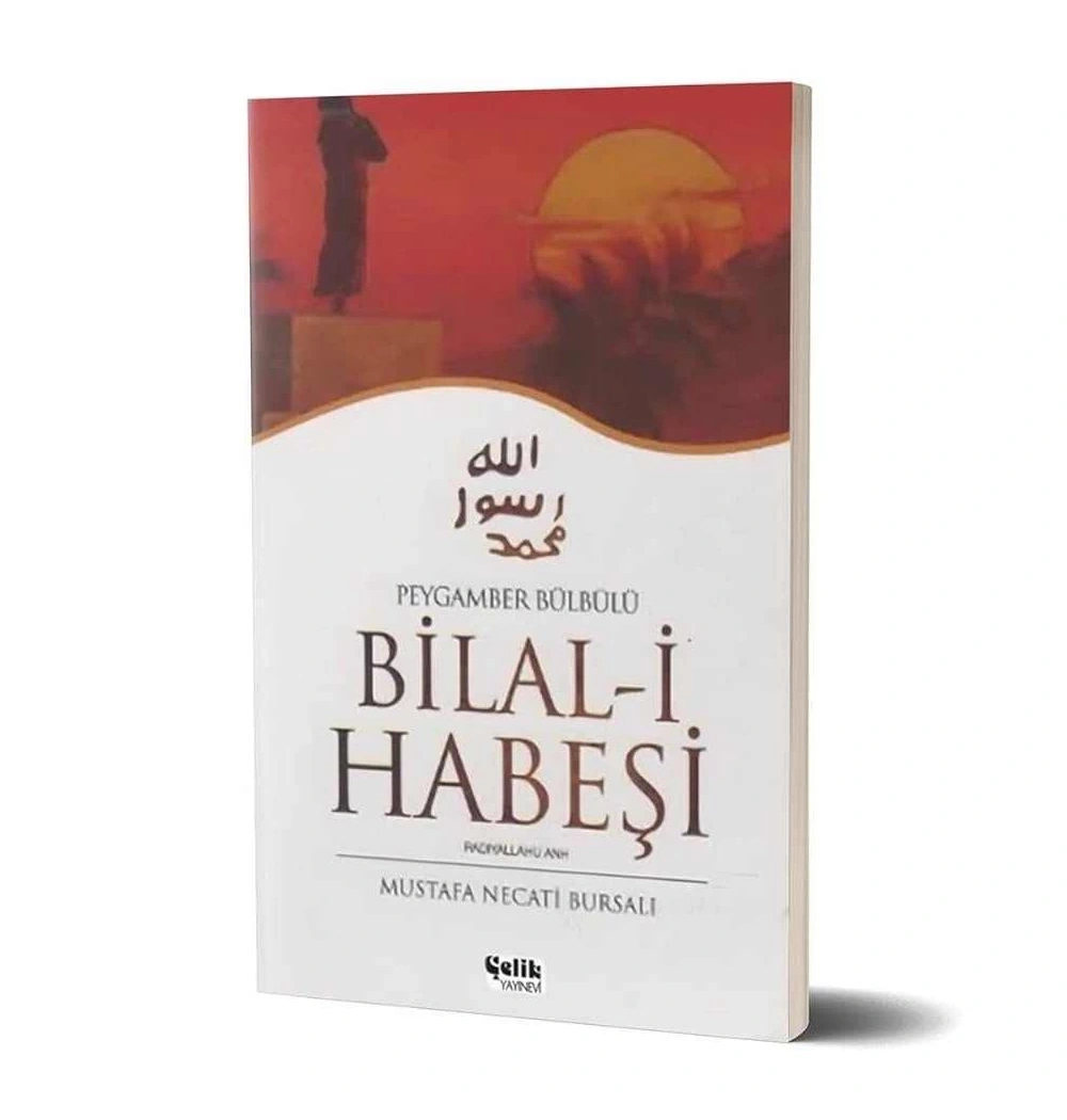 Hz.Bilali Habeşi Mustafa Necati Bursalı Çelik