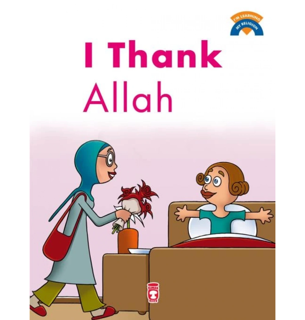 I Thank Allah.İngilizce Dinimi Öğreniyorum Timaş
