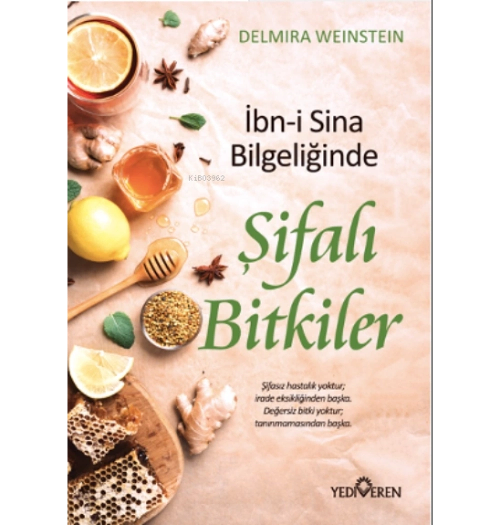 İBNİ SİNA BİLGELİĞİNDE ŞİFALI BİTKİLER YEDİVEREN