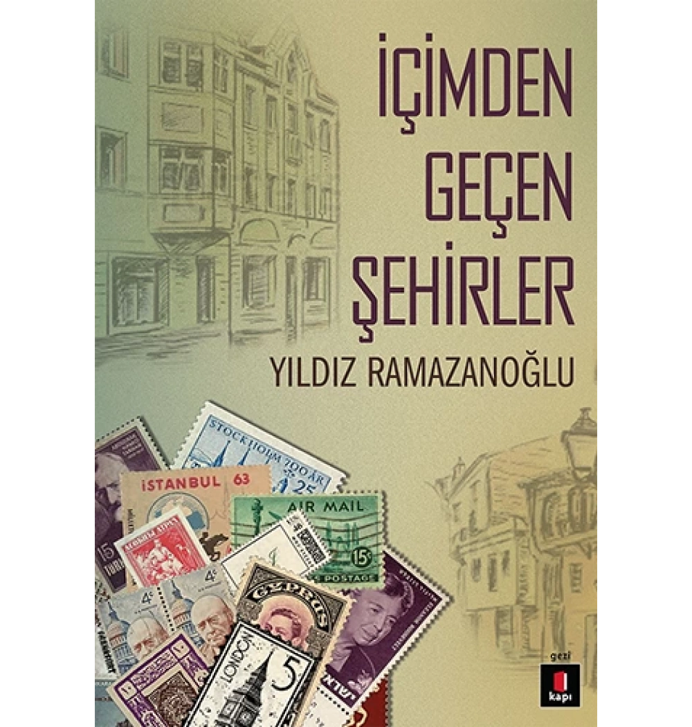 İçimden Geçen Şehirler. Yıldız Ramazanoğlu