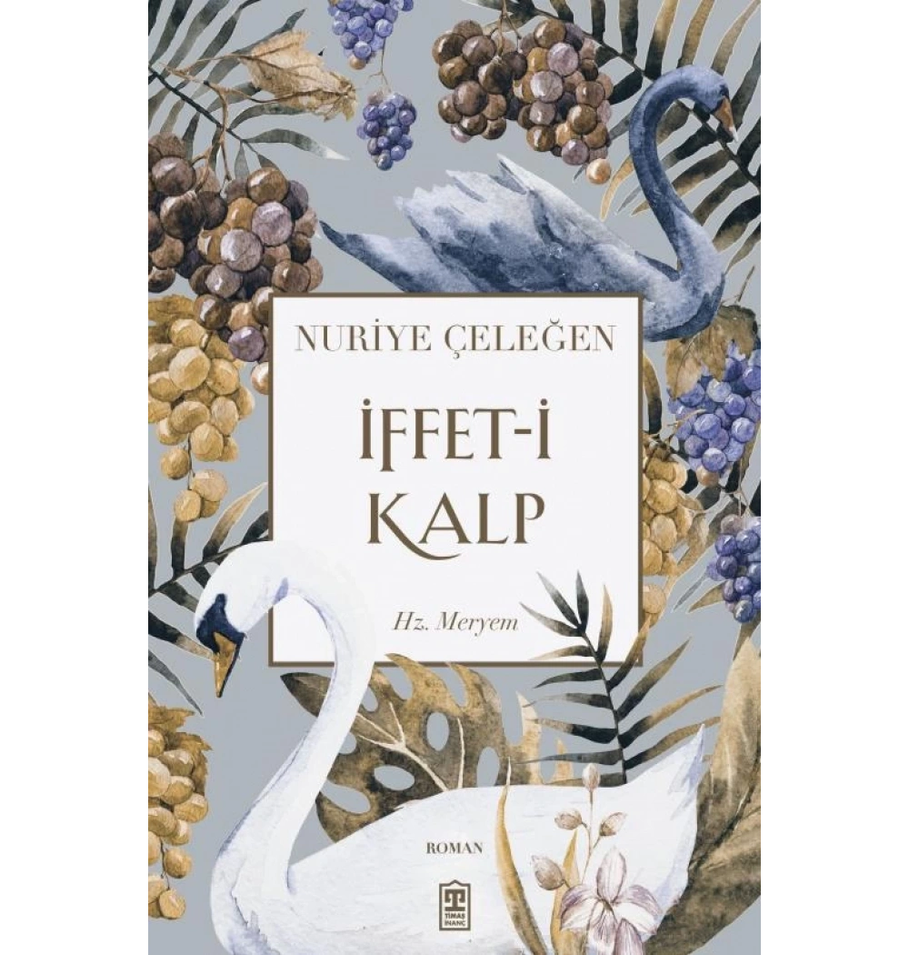 İffeti Kalp.Hz.Meryem Nuriye Çeleğen Timaş