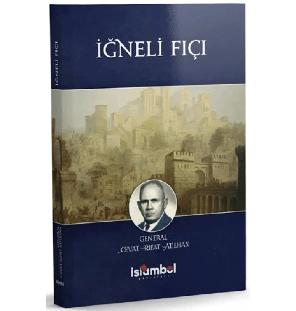 İĞNELİ FIÇI CEVAT RIFAT ATİLHAN İSLAMBOL