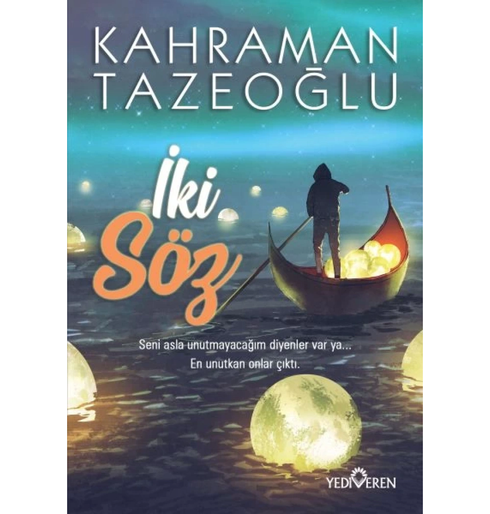 İki Söz Kahraman Tazeoğlu Yediveren