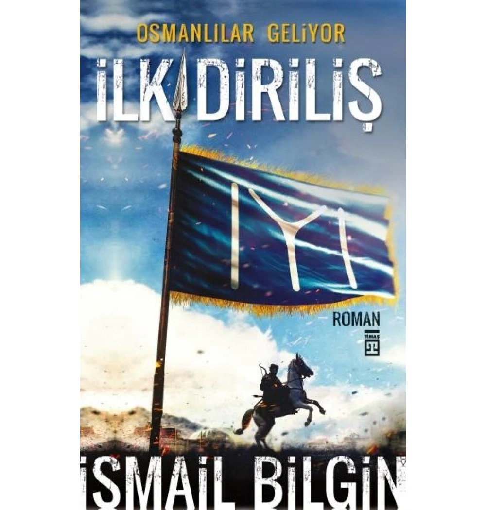 İlk Diriliş. Osmanlılar Geliyor Timaş