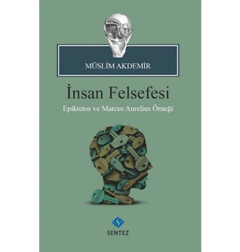 İNSAN FELSEFESİ MÜSLM AKDEMİR SENTEZ