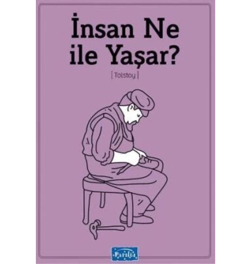 Insan Ne Ile Yaşar - 100 Temel Eser Parıltı Yay.