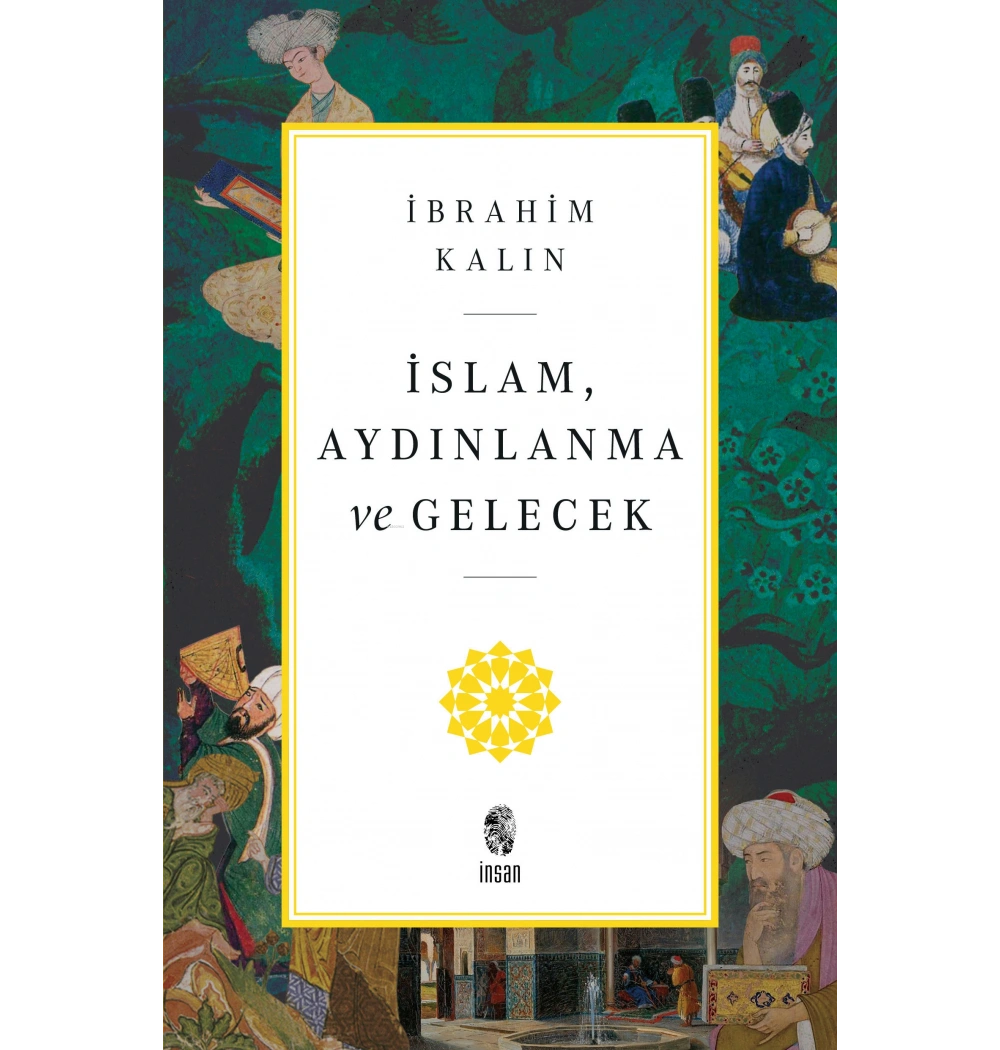 İslam Aydınlanma Ve Gelecek İbrahim Kalın İnsan Yayın