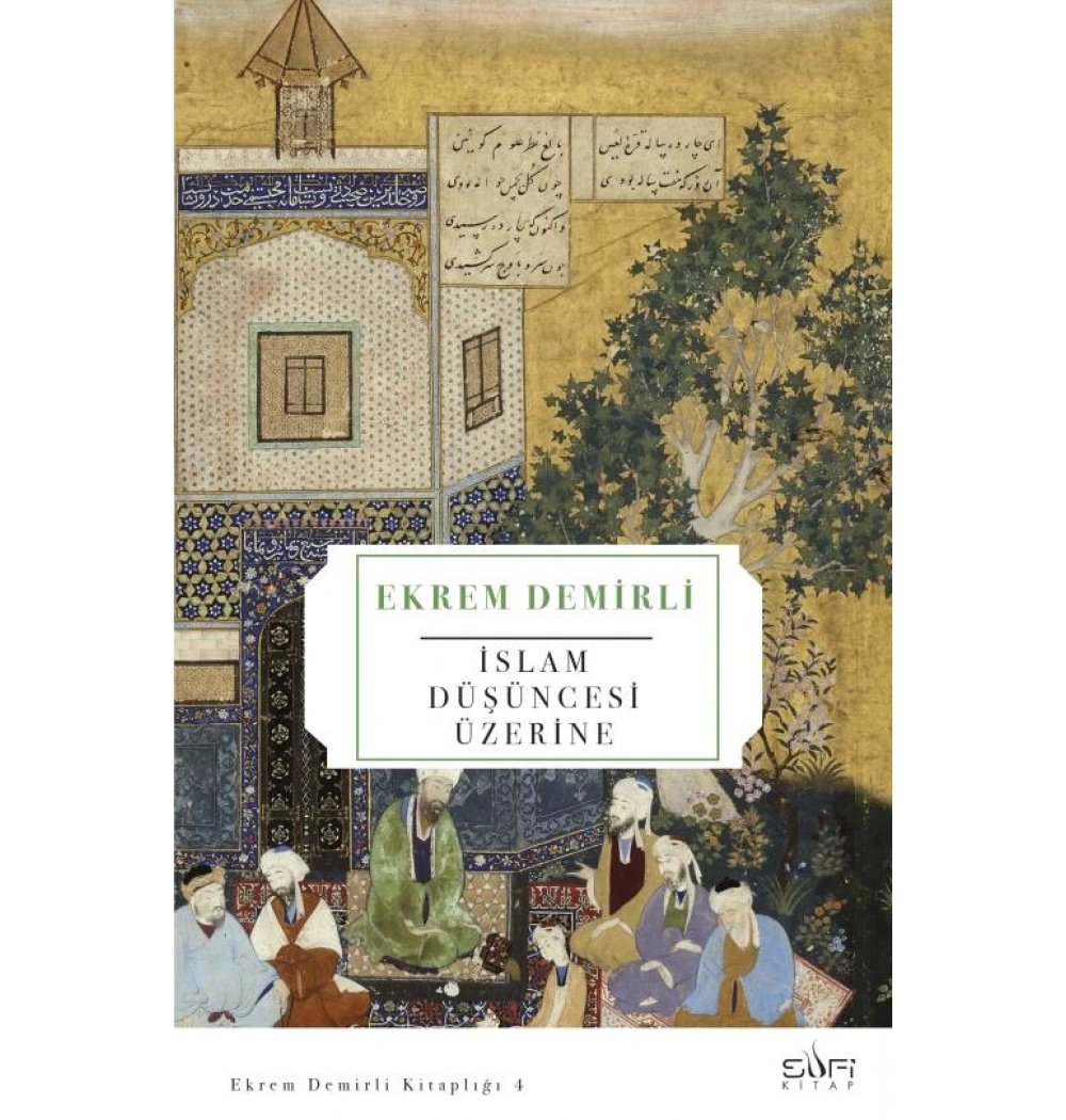 İslam Düşüncesi Üzerine. Ekrem Demirli Sufi Kitap