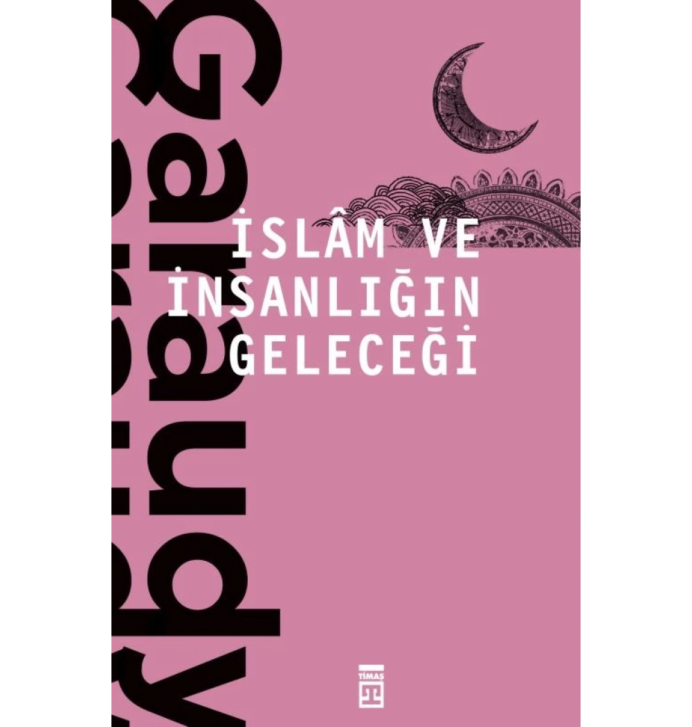 İslam Ve İnsanlığın Geleceği R. Garaudy Timaş