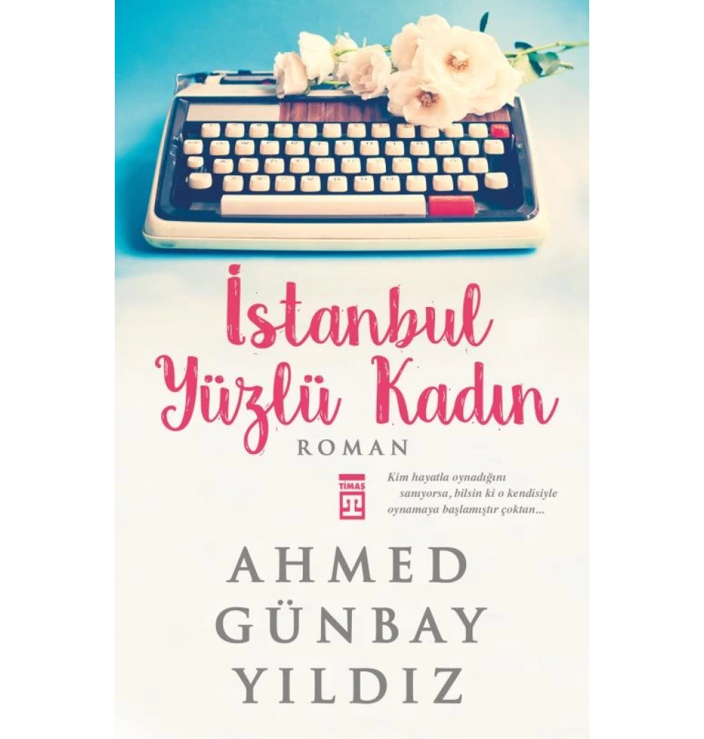 İstanbul Yüzlü Kadın Ahmet Günbay Yıldız Timaş