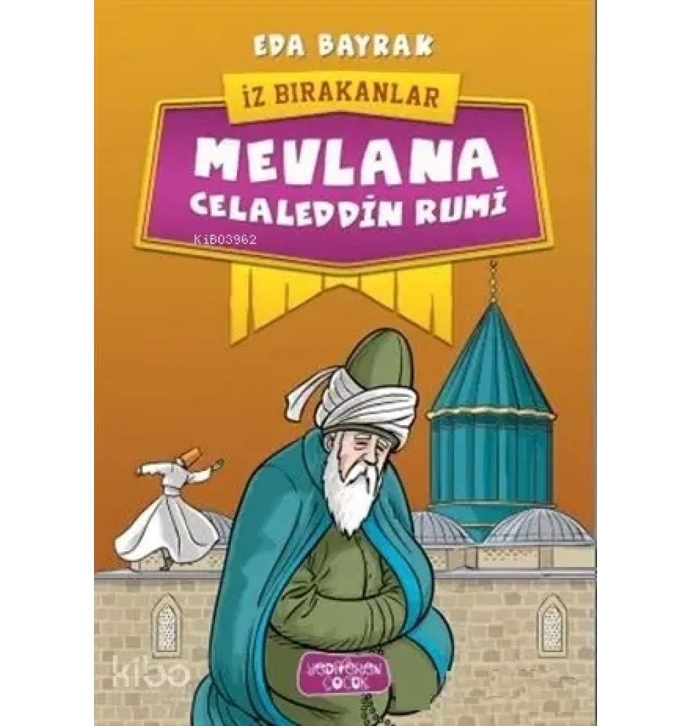 İZ BIRAKANLAR MEVLANA CELALEDDİN YEDİVEREN