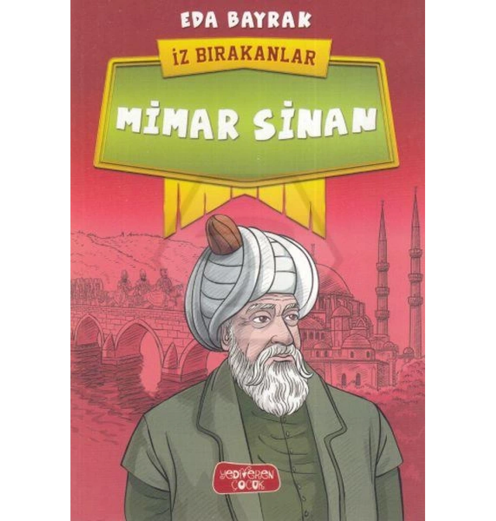 İz Bırakanlar Mimar Sinan Yediveren