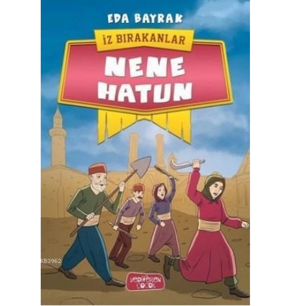 İz Bırakanlar Nene Hatun Yediveren