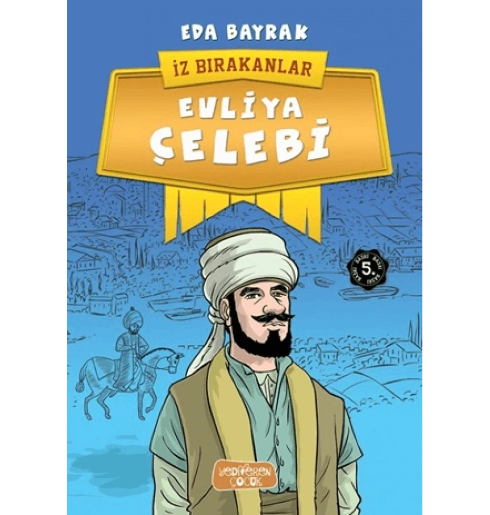 İZ BRAKANLAR EVLİYA ÇELEBİ YEDİVEREN