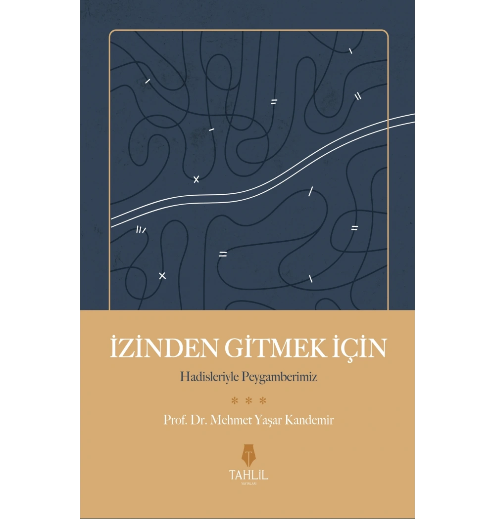 İzinden Gitmek İçin Hadisleriyle Peygamberimiz M.Yaşar Kandemir Tahlil