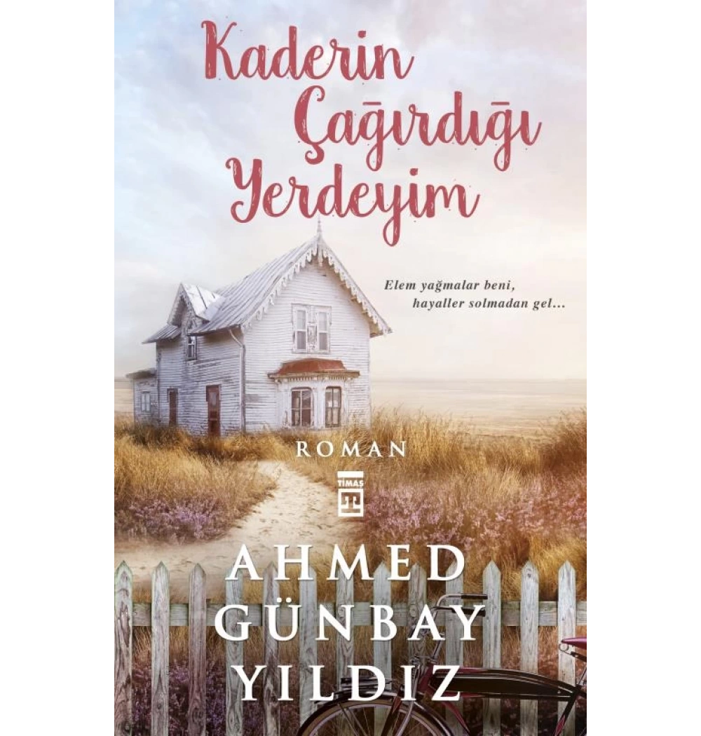 Kaderin Çağırdığı Yerdeyim A.Günbay Yıldız Timaş