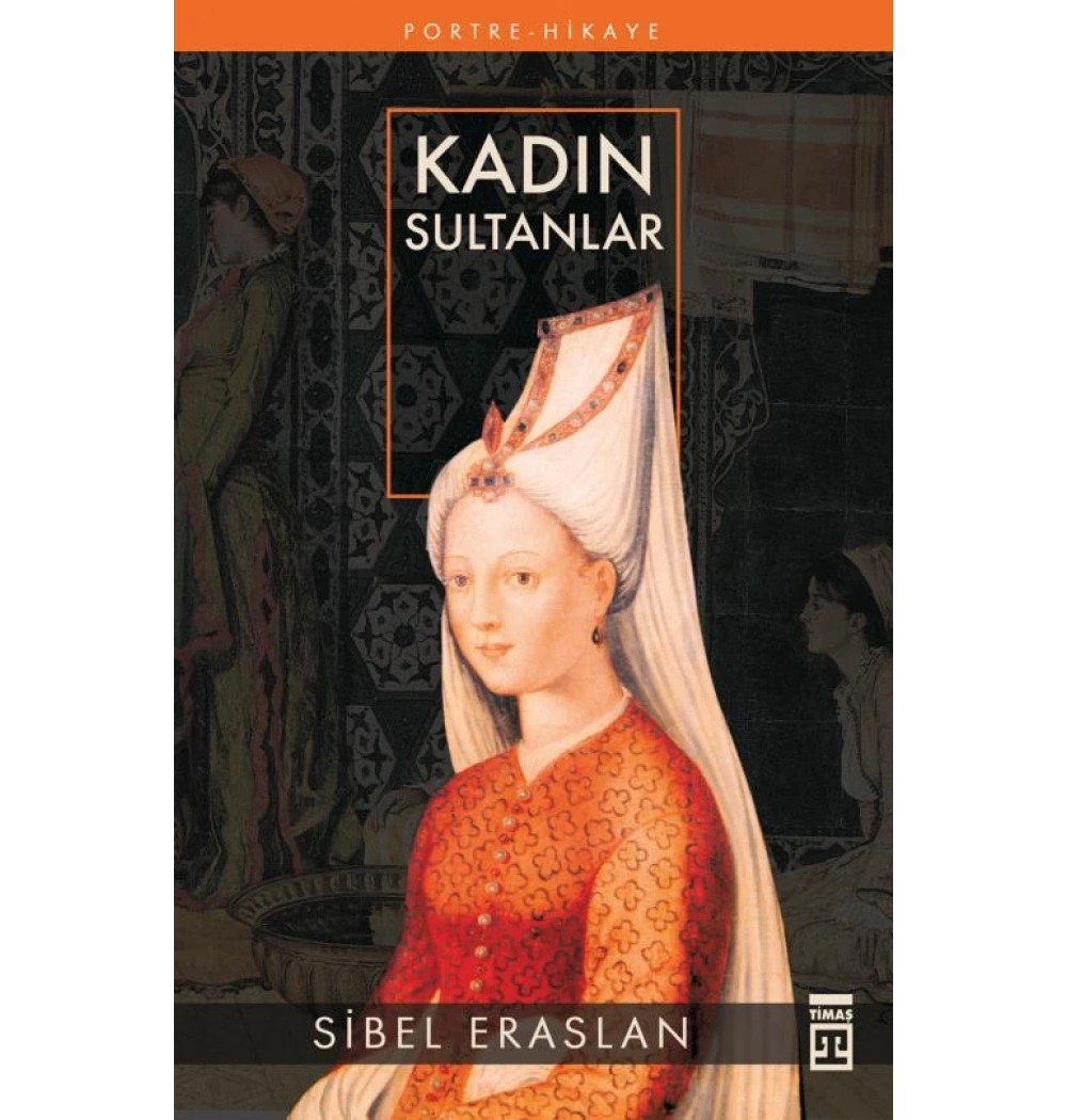 Kadın Sultanlar - Sibel Eraslan - Timaş