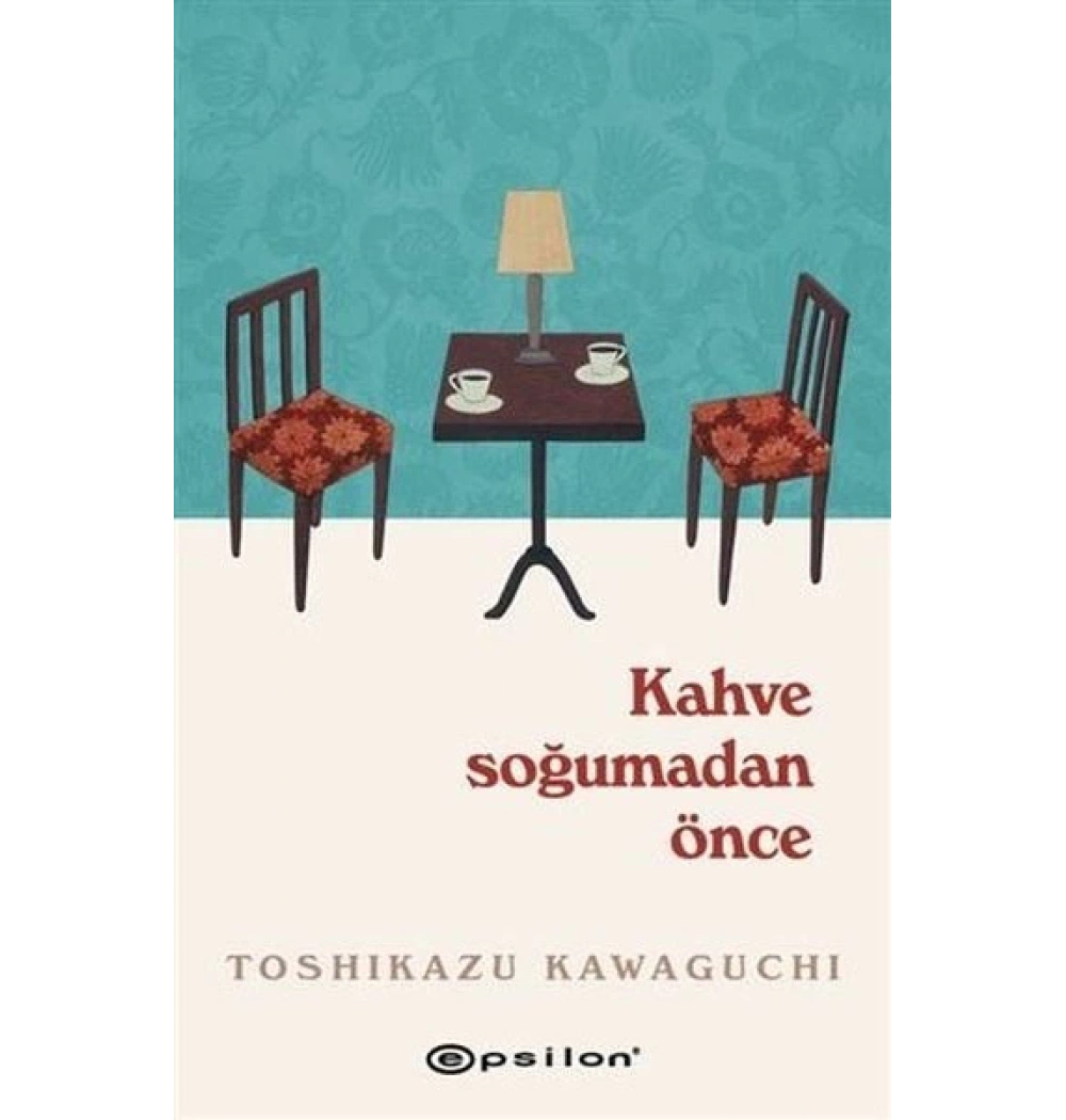 Kahve Soğumadan Önce Toshıkazu Kawaguchı Epsilon