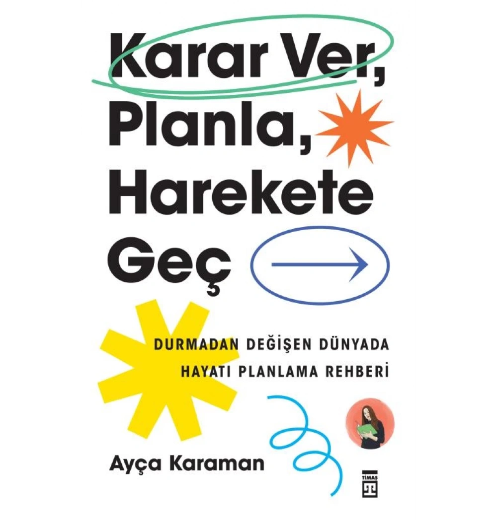 Karar Ver Planla Harekete Geç Ayça Karaman Timaş