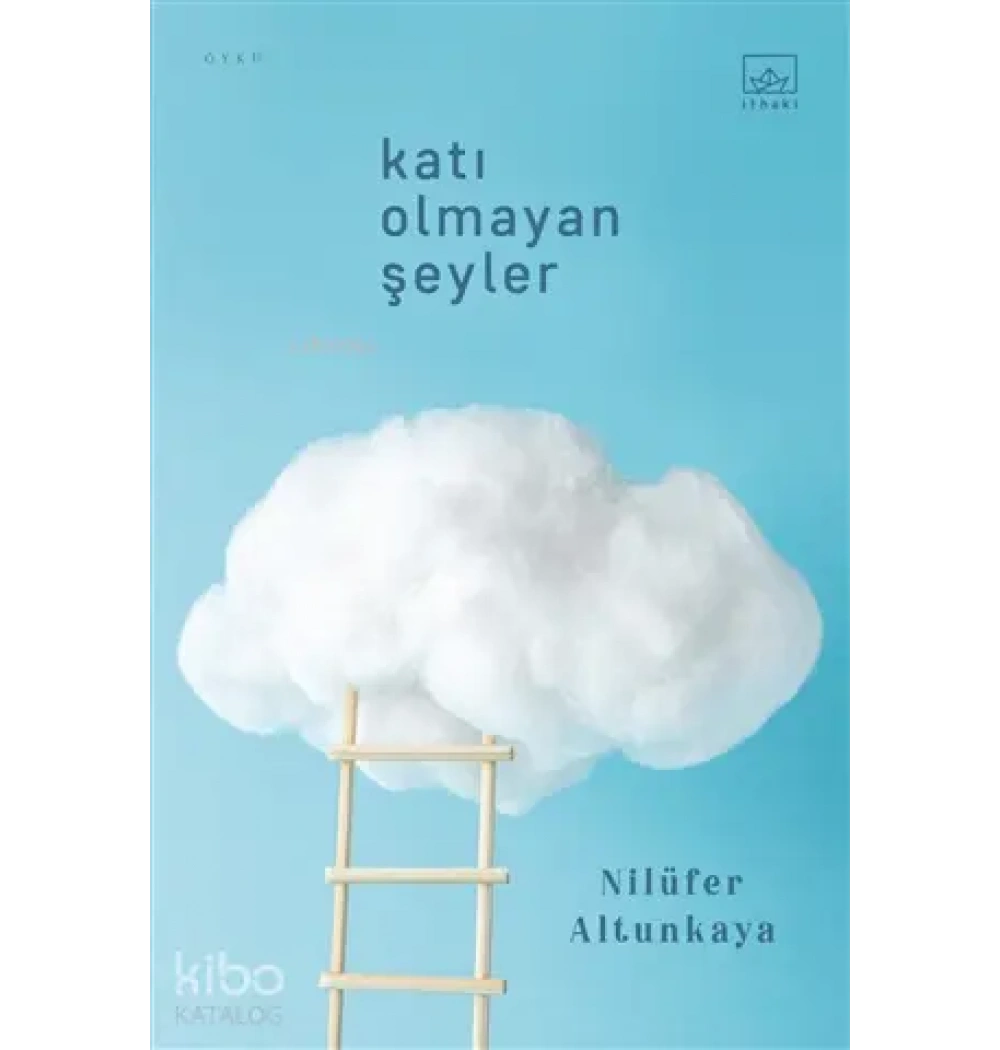 Katı Olmayan Şeyler Nilüfer Altunkaya İthaki