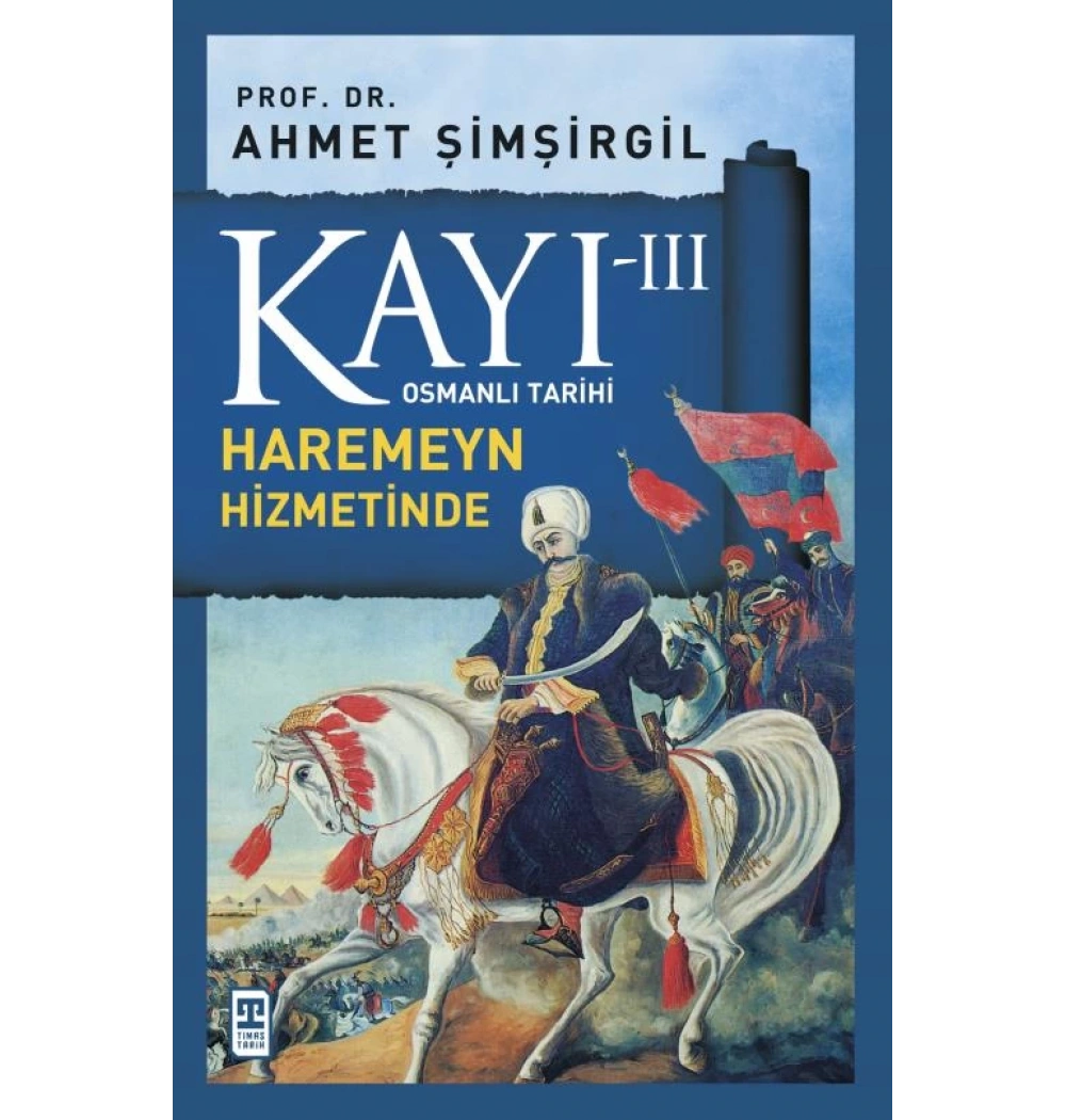 Kayı-3 Haremin Hizmetinde Ahmet Şimşirgil Timaş