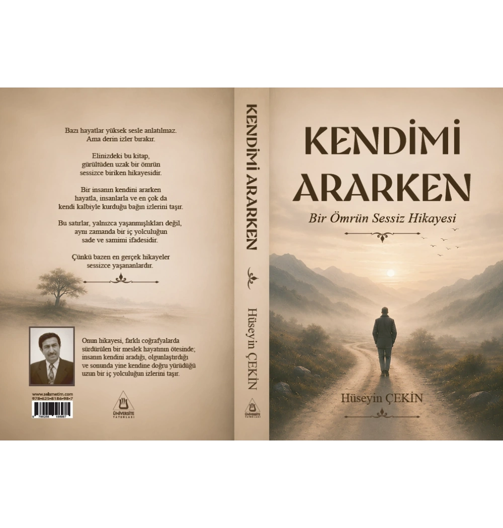 Kendimi Ararken Bir Ömrün Sessiz Hikayesi Hüseyin Çekin Üniversite (İmzalı)