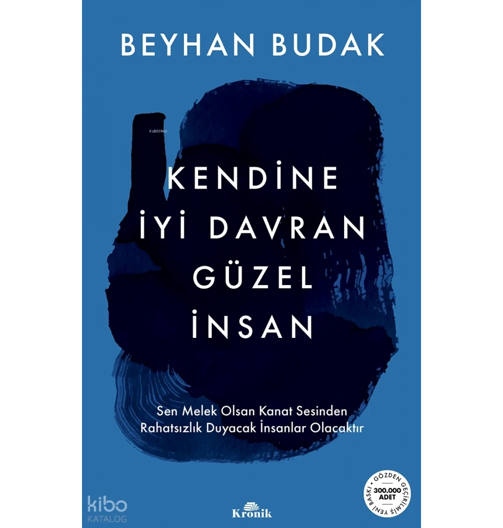 Kendine İyi Davran Güzel İnsan Beyhan Budak Kronik