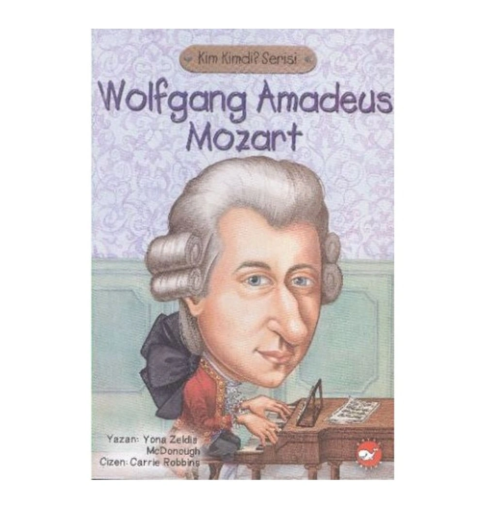 Kim Kimdir Wolfrang Amadeus Mozart Beyaz Balina