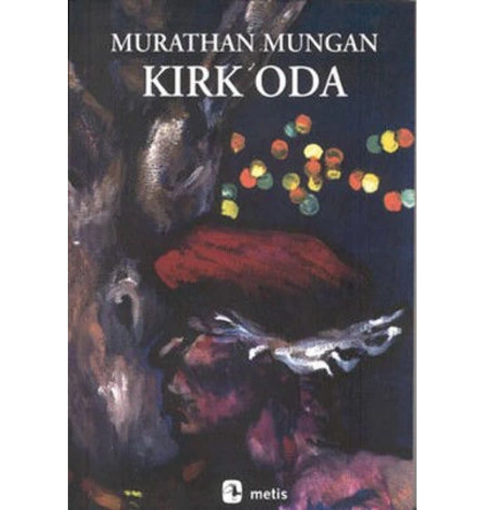 Kırk Oda Murathan Mungan Metis