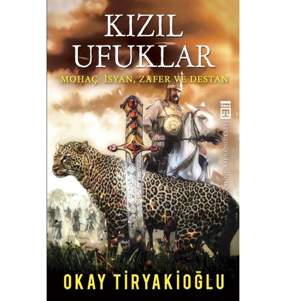 Kızıl Ufuklar Mohaç İsyan Zafer Destan Timaş