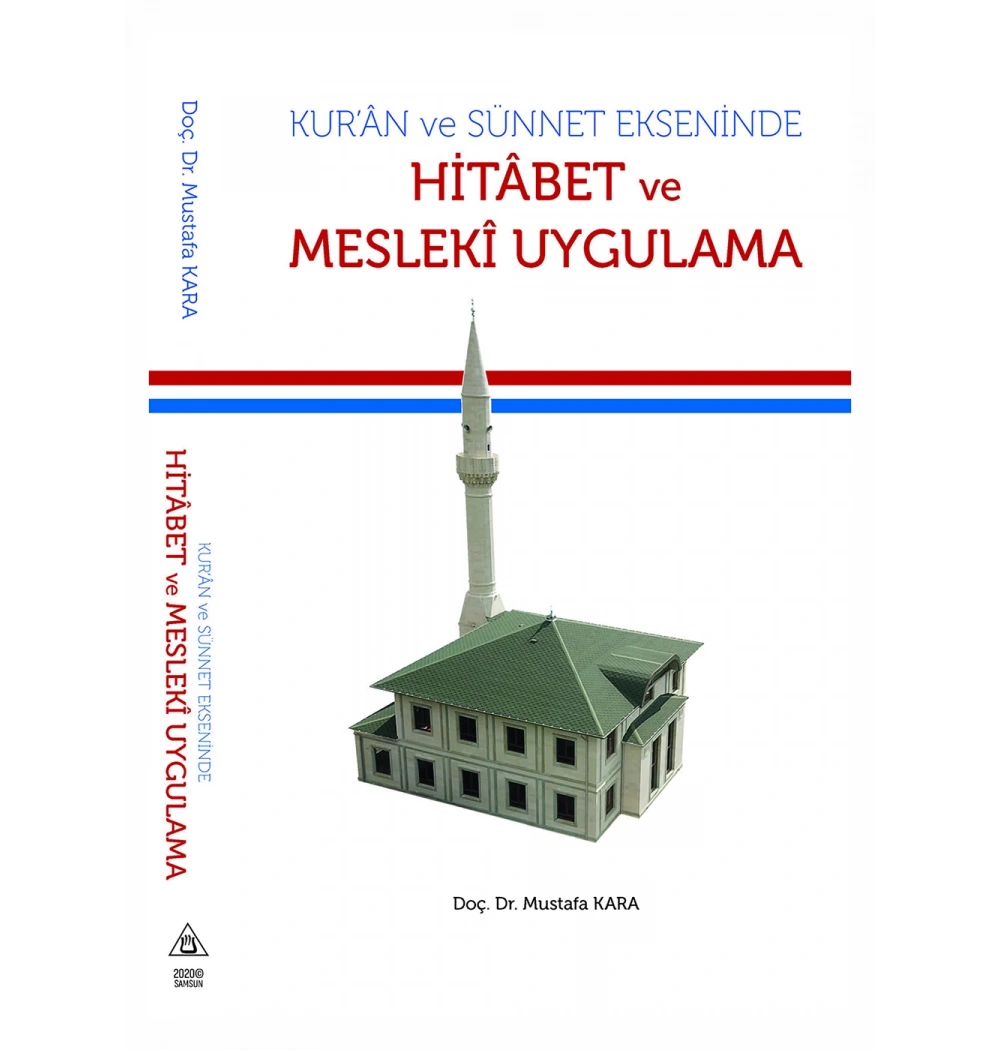 Kuran Ve Sünnet Ekseninde Hitabet Ve Mesleki Uygulama Doç.Dr.Mustafa Kara Üniversite Yayınları