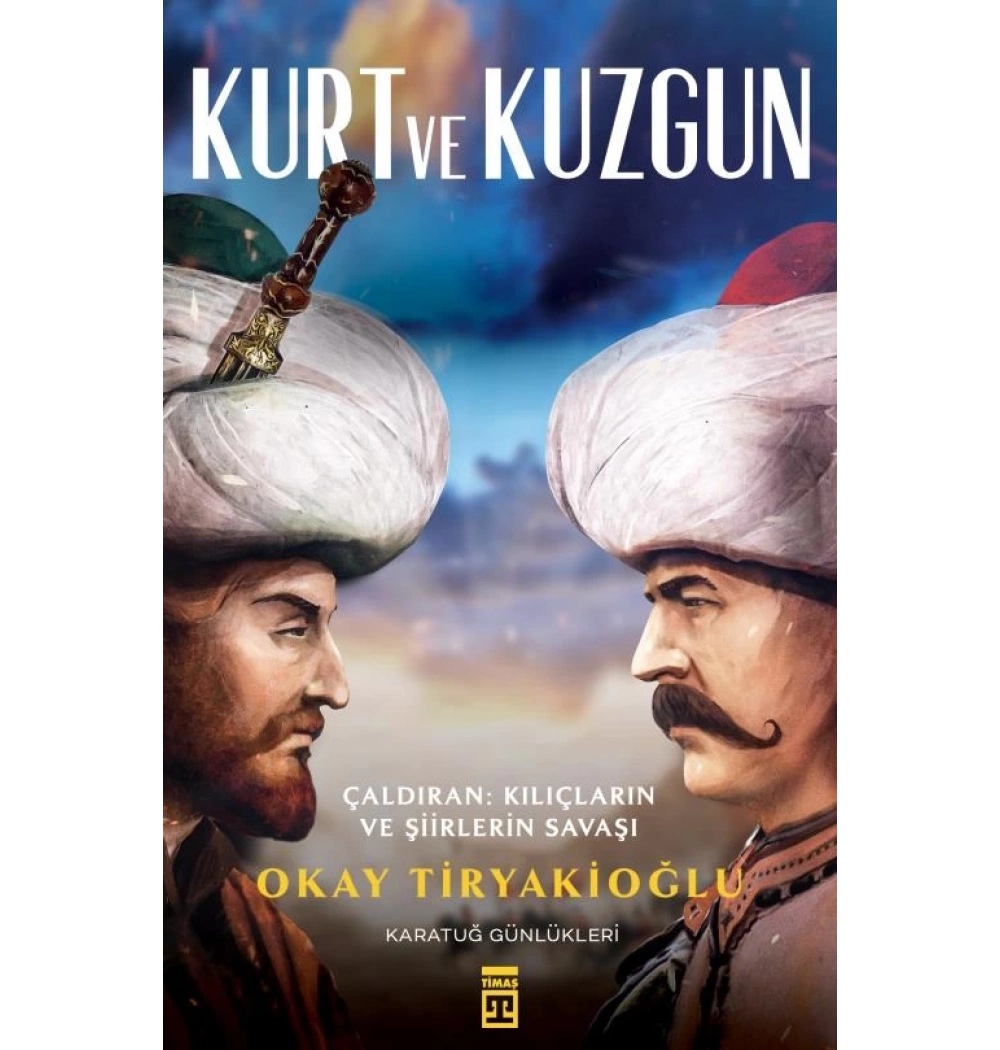 Kurt Ve Kuzgun. Okay Tiryakioğlu Timaş