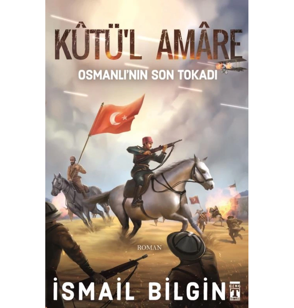 Kutül Amare Osmanlının Son Tokadı Genç Timaş