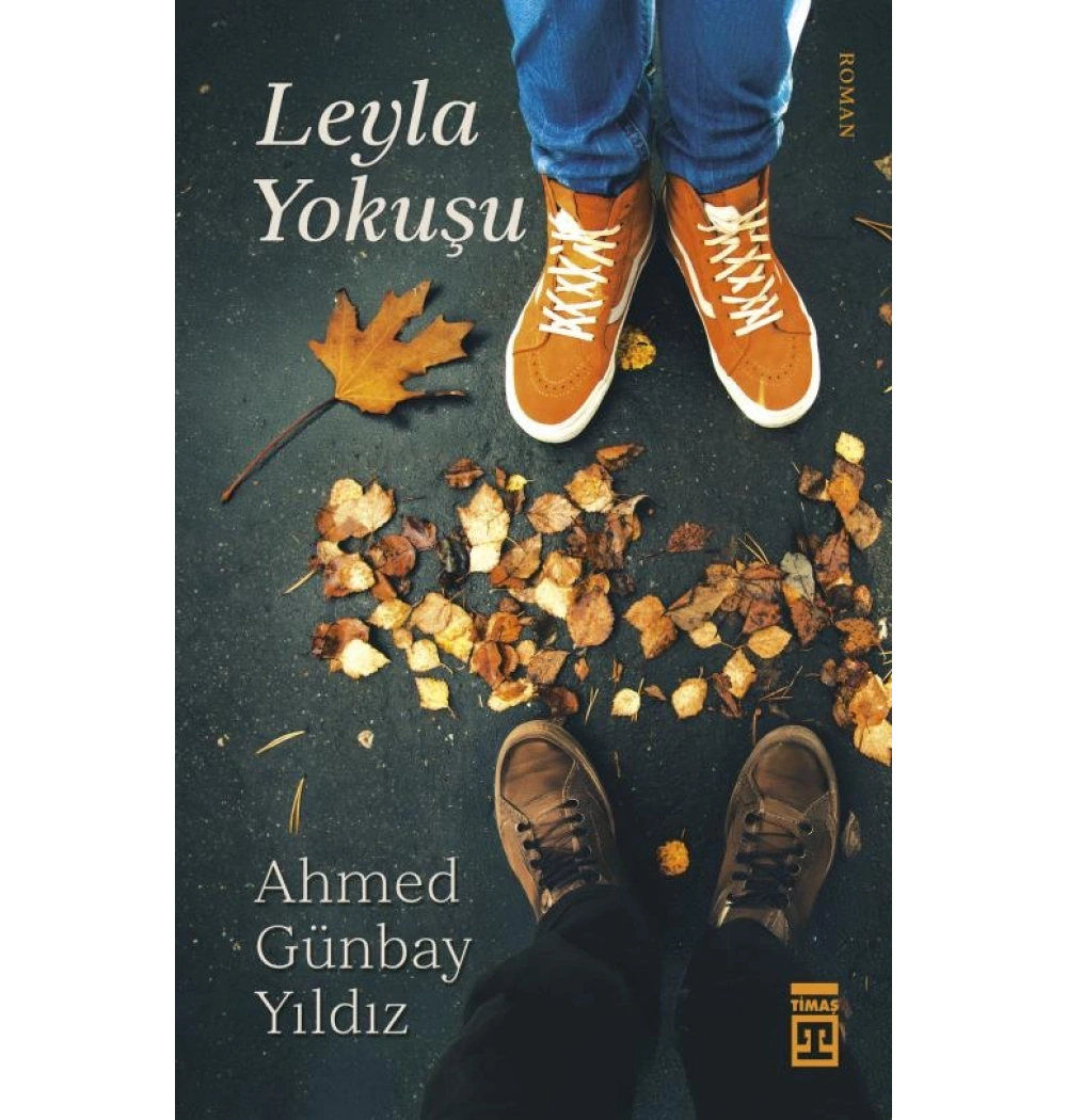 Leyla Yokuşu Ahmed Günbay Yıldız Timaş