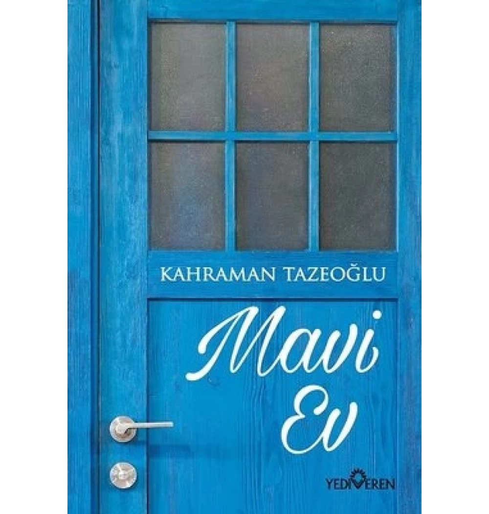 Mavi Ev Kahraman Tazeoğlu Yediveren