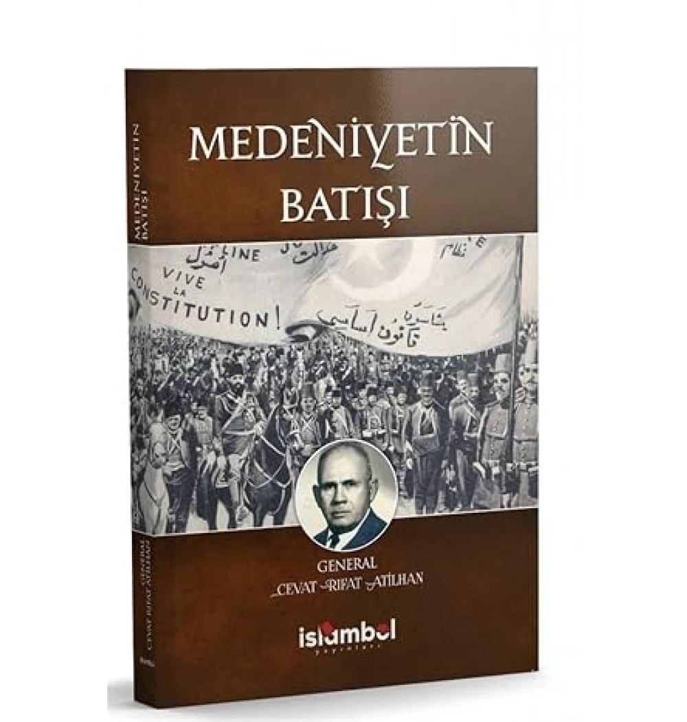 MEDENİYETİN BATIŞI CEVAT RIFAT ATİLHAN İSLAMBOL