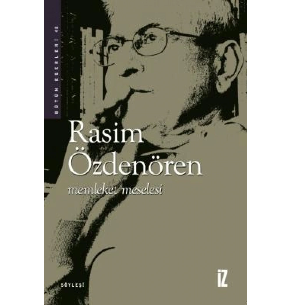 Memleket Meselesi Rasim Özdenören İz Yayın